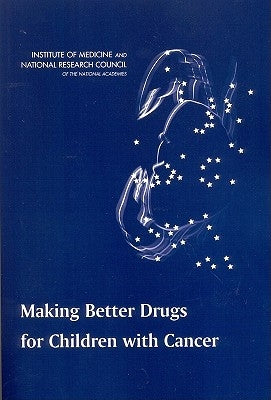 Making Better Drugs for Children with Cancer by National Research Council