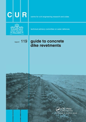 Guide to Concrete Dyke Revetments by Centre for Civil Engineering Research an