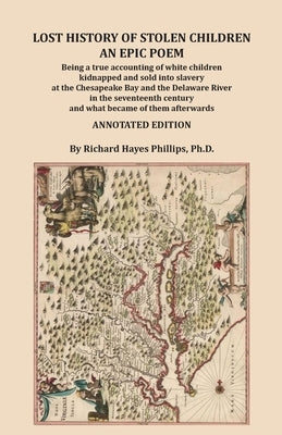 Lost History of Stolen Children: An Epic Poem by Phillips, Richard Hayes