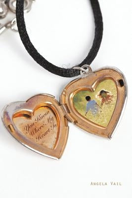 You Know Where My Heart Is by Vail, Angela