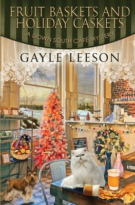 Fruit Baskets and Holiday Caskets by Leeson, Gayle