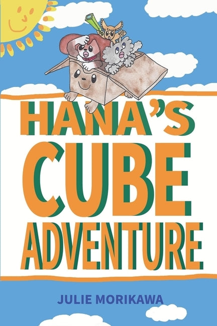 Hana's Cube Adventure by Morikawa, Julie