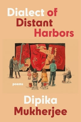 Dialect of Distant Harbors by Mukherjee, Dipika