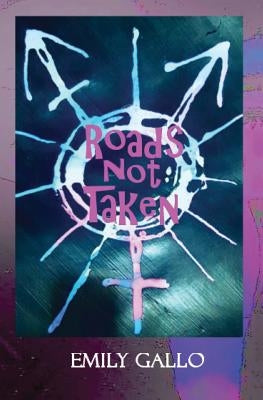 Roads Not Taken by Gallo, Emily