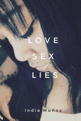 Love. Sex. Lies: A Bold Collection of Lesbian Poetry by Muñoz, India