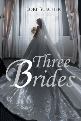 Three Brides by Buscher, Lori