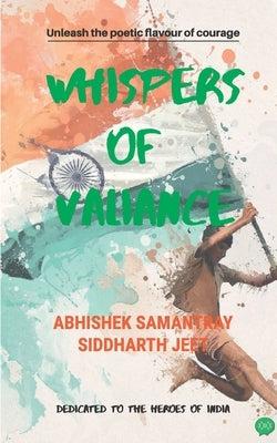 Whispers of Valiance by Jeet, Siddharth