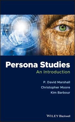 Persona Studies: An Introduction by Marshall, P. David