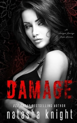 Damage: an Arranged Marriage Mafia Romance by Knight, Natasha