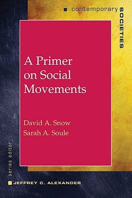 A Primer on Social Movements by Snow, David A.