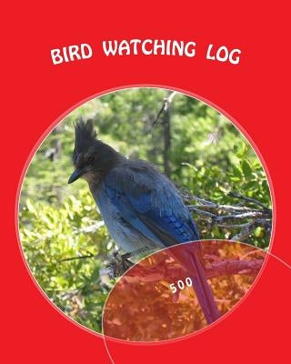 Bird Watching Log: 500 by Foster, Richard B.