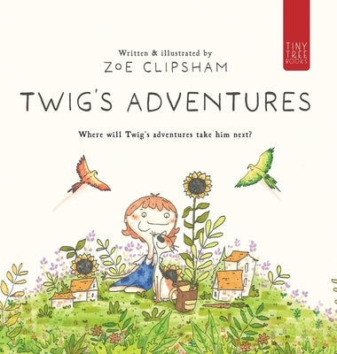 Twig's Adventures: An Imaginative Journey Through the Life of a Roaming Cat for Young Readers by Clipsham, Zoe