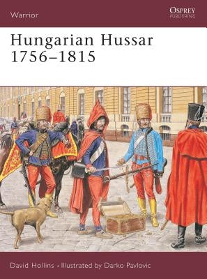 Hungarian Hussar 1756-1815 by Hollins, David