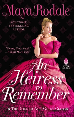 An Heiress to Remember: The Gilded Age Girls Club by Rodale, Maya