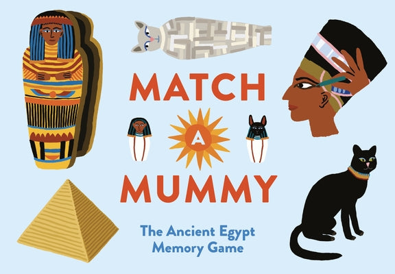 Match a Mummy: The Ancient Egypt Memory Game by Claybourne, Anna