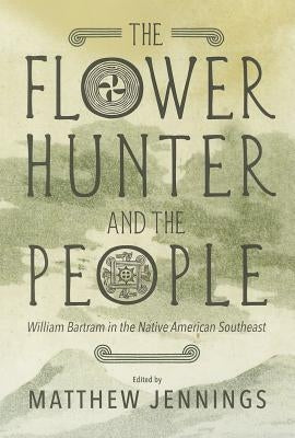 The Flower Hunter and the People by Jennings, Matthew