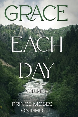 Grace Each Day by Onigho, Prince Moses