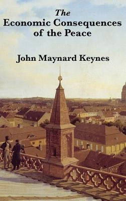 The Economic Consequences of the Peace by Keynes, John Maynard