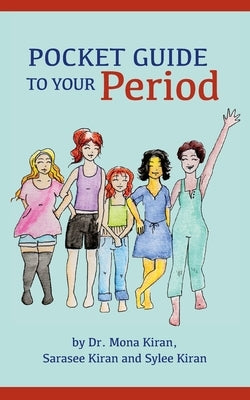 Pocket Guide to Your Period by Kiran, Mona