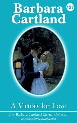 197. A Victory for Love by Cartland, Barbara