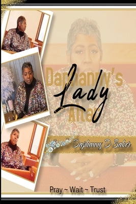 Lady Daphanny's Altar: My prayer for you today is... by Baker, Daphanny C.