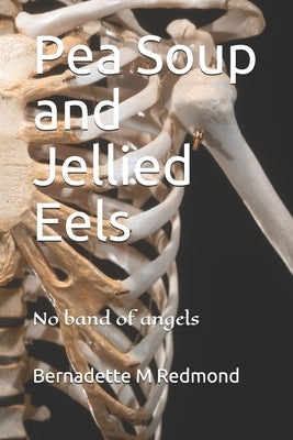 Pea Soup and Jellied Eels: Memoir by Redmond, Bernadette M.