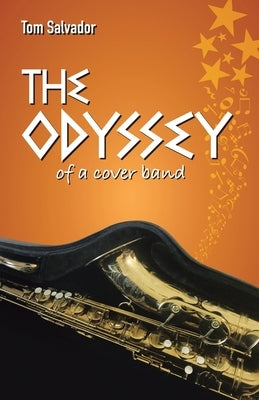 The Odyssey of a Cover Band by Salvador, Tom