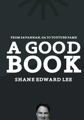 A Good Book by Lee, Shane Edward