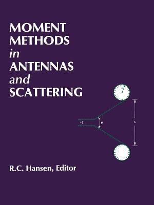 Moment Methods in Antennas and Scattering by Hansen, Robert C.