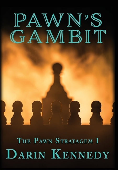 Pawn's Gambit by Kennedy, Darin
