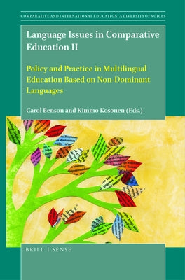 Language Issues in Comparative Education II: Policy and Practice in Multilingual Education Based on Non-Dominant Languages by Benson, Carol