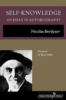 Self-Knowledge: An Essay in Autobiography by Berdyaev, Nicolas