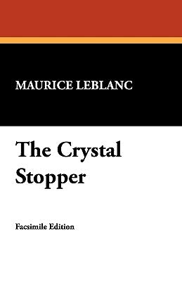 The Crystal Stopper by LeBlanc, Maurice