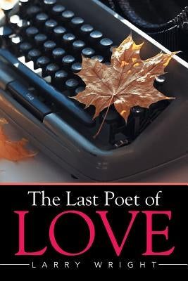The Last Poet of Love by Wright, Larry