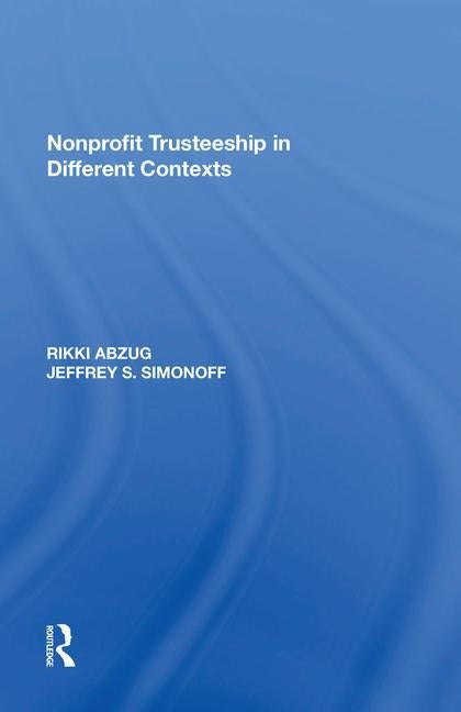 Nonprofit Trusteeship in Different Contexts by Abzug, Rikki