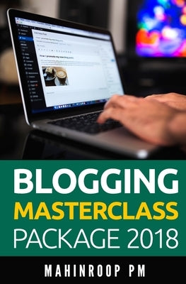 Blogging Masterclass Package 2018 by Pm, Mahinroop