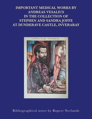 Important Medical Works by Andreas Vesalius by Joffe, Stephen