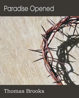 Paradise Opened by Brooks, Thomas