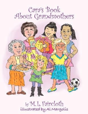 Cara's Book about Grandmothers by Faircloth, Mary Lou