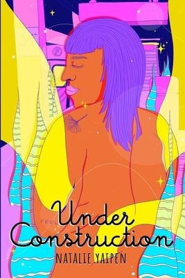 Under Construction by Yaipen, Natalie
