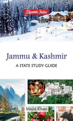 Jammu and Kashmir: A State Study Guide by Khan, Majid