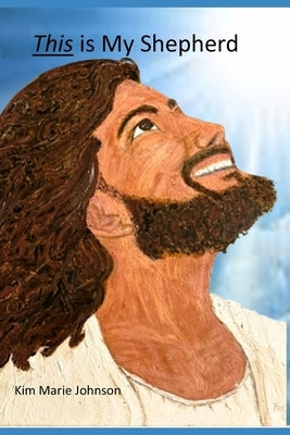 This is My Shepherd by Johnson, Kim Marie