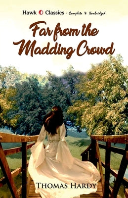 Far from the Madding Crowd by Hardy, Thomas