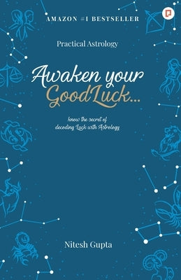 Awaken Your Good Luck by Gupta, Nitesh