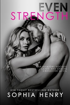 Even Strength: A Friends to Lovers Romance by Henry, Sophia