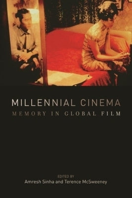 Millennial Cinema: Memory in Global Film by Sinha, Amresh