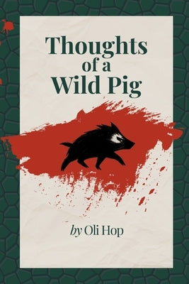 Thoughts of a Wild Pig by Hop, Oli