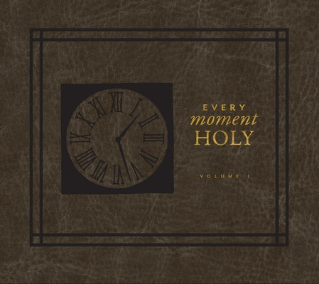 Every Moment Holy by McKelvey, Douglas Kaine
