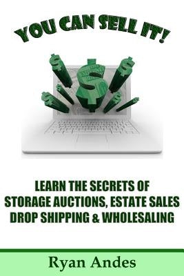 You Can Sell It!: Working at home has never been so simple by Andes, Ryan