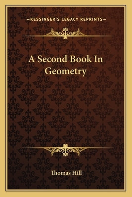 A Second Book In Geometry by Hill, Thomas